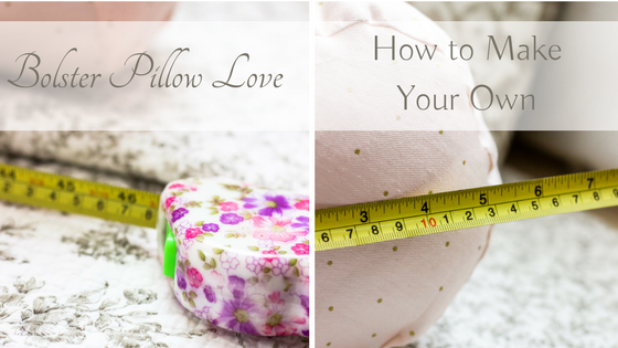 Step-by-Step How to make your own Bolster Pillow