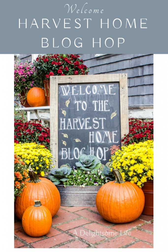 Harvest Home Blog Hop at A Delightsome Life