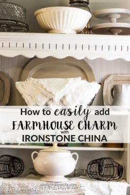 How to Easily add Farmhouse Charm with Ironstone China